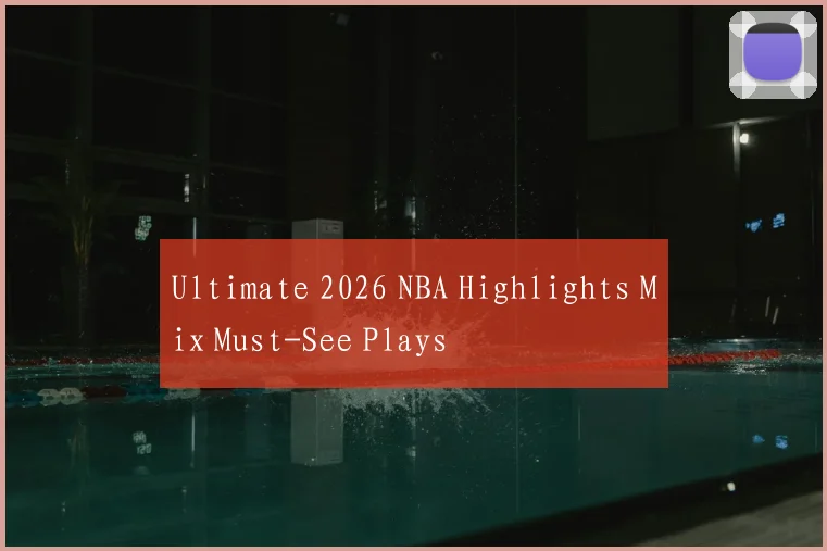 Ultimate 2026 NBA Highlights Mix Must-See Plays